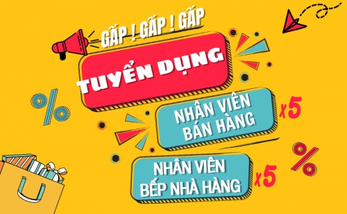 TUYỂN DỤNG NHÂN VIÊN BẾP NHÀ HÀNG, NHÂN VIÊN BÁN HÀNG - ĐÃ HẾT HẠN